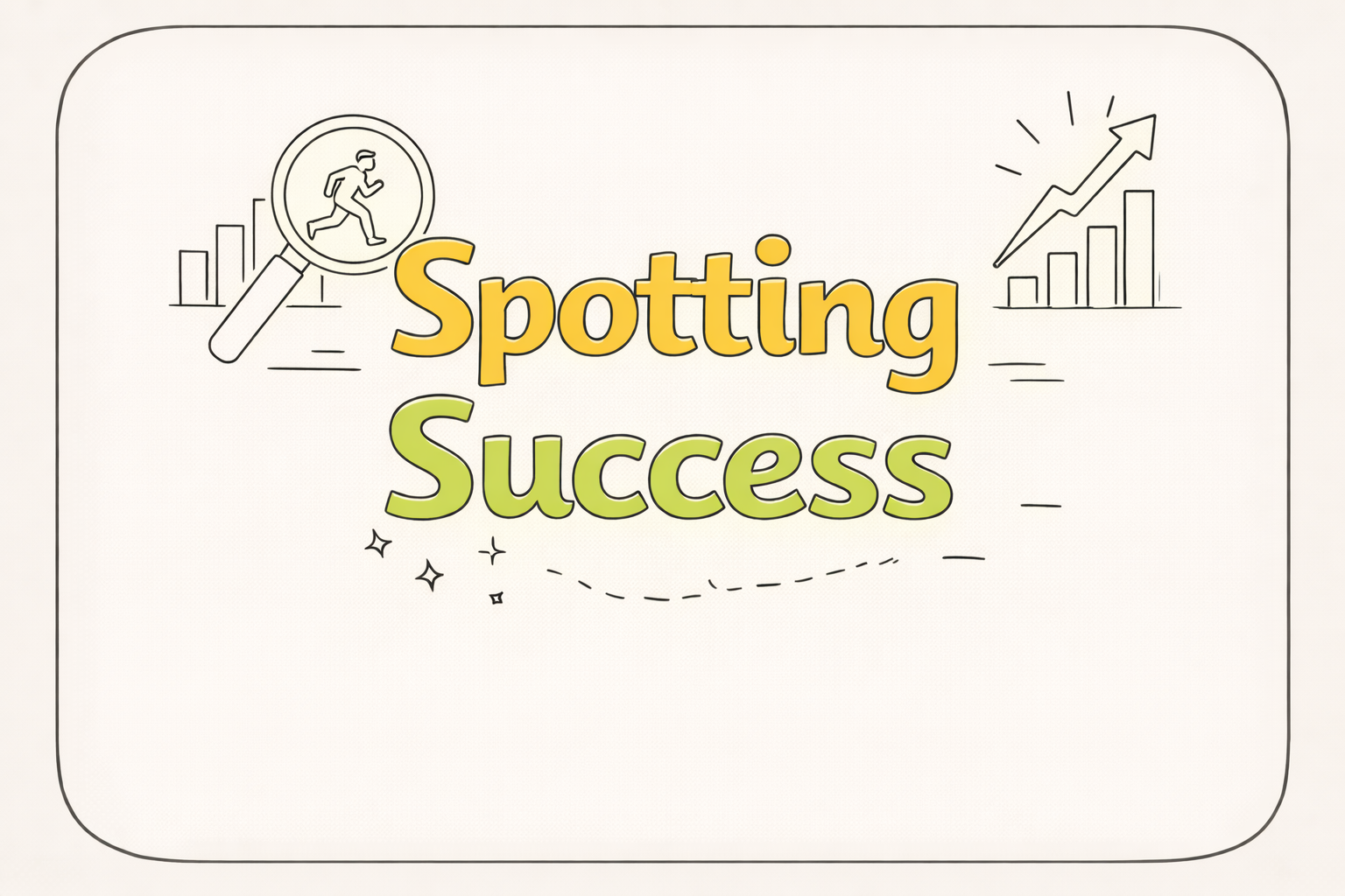 Spotting Success